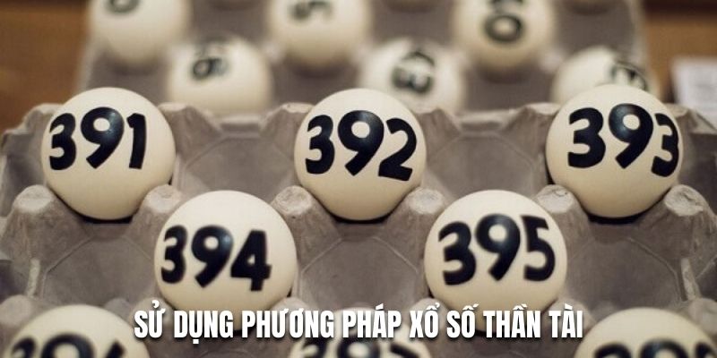 Sử dụng phương pháp xổ số Thần Tài