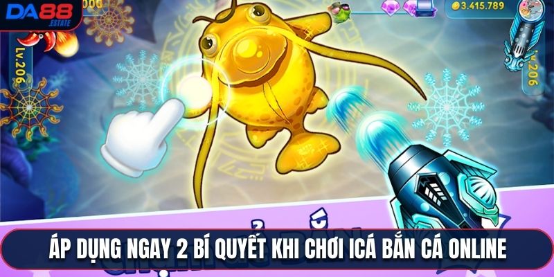 Áp dụng ngay 2 bí quyết khi chơi iCá bắn cá online