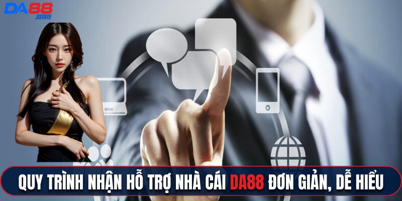 Quy trình nhận hỗ trợ nhà cái Da88 đơn giản, dễ hiểu