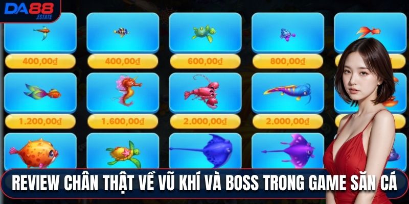 Review chân thật về vũ khí và boss trong game săn cá